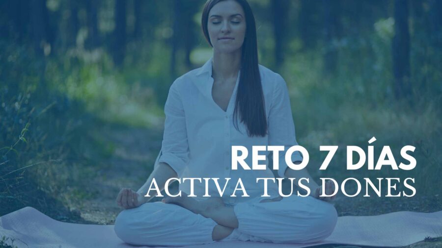 Reto 7 Días "Activa tus Dones" - Empieza 24 de marzo